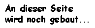 An dieser Seite wird noch gebaut